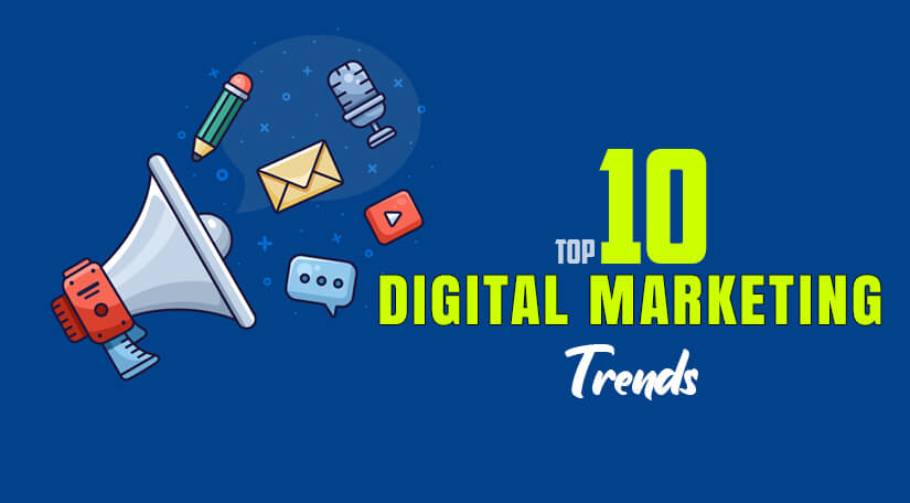 10 Top Digital Marketing Trends To Look For In 2022