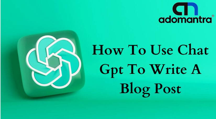 How To Use Chat Gpt To Write A Blog Post