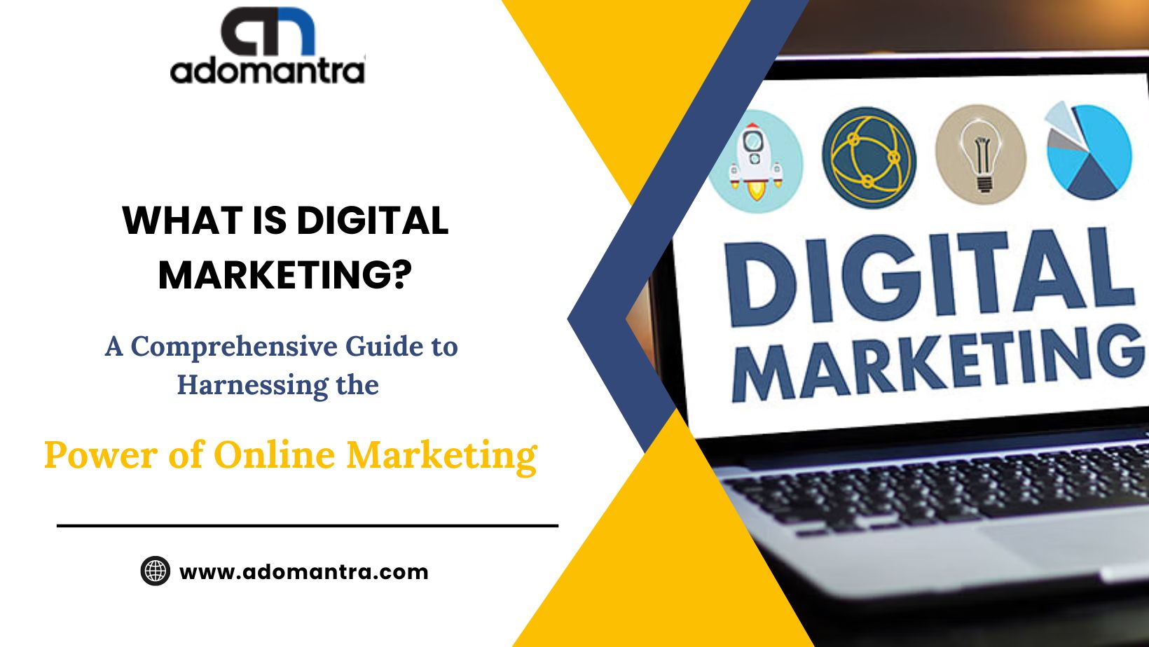 What Is Digital Marketing? A Comprehensive Guide to Harnessing the Power of Online Marketing