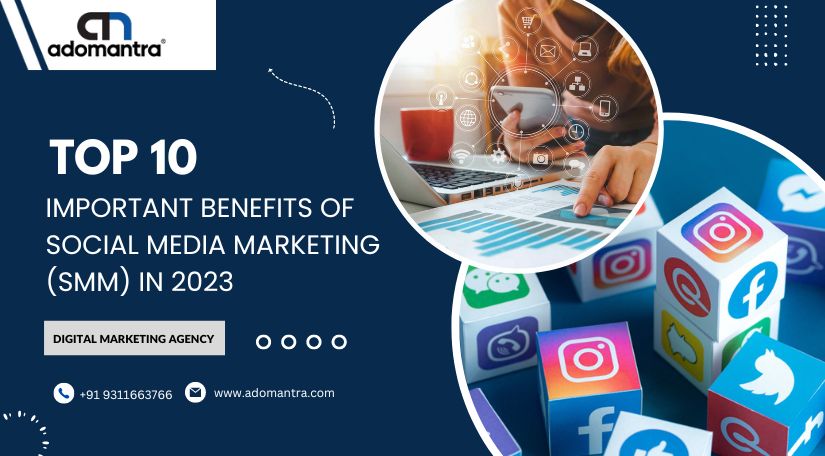 10 Important Benefits of Social Media Marketing (SMM) in 2023