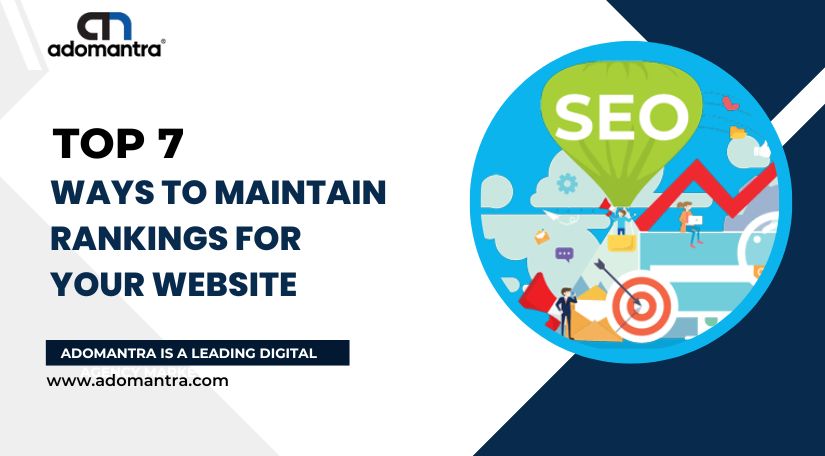 SEO Rankings - 7 Ways To Maintain Rankings For Your Website