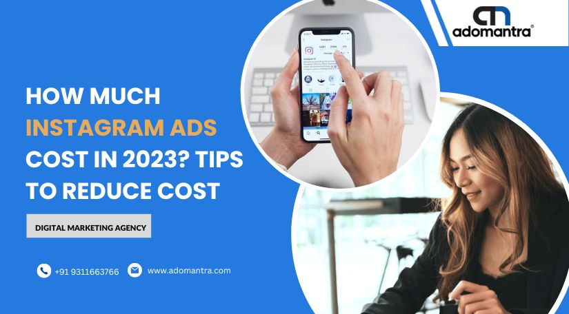 How Much Instagram Ads Cost in 2023? Tips to Reduce Cost