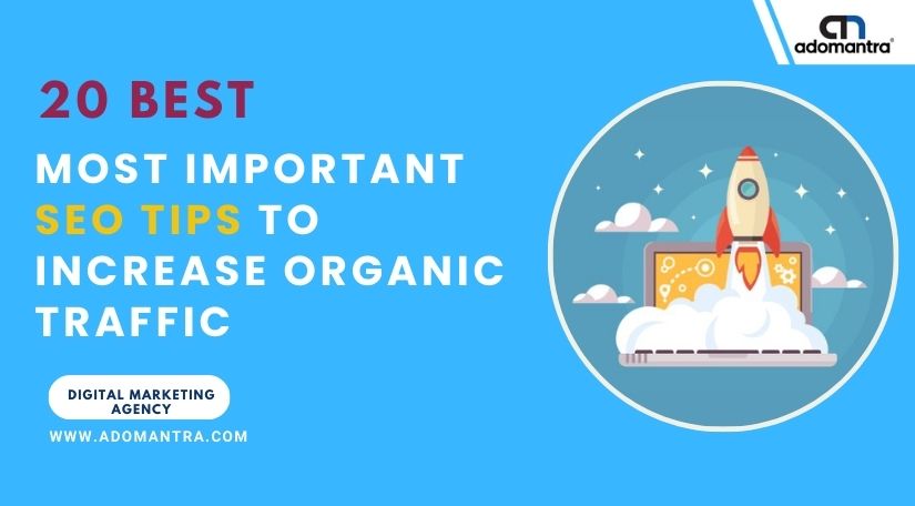 20 Most Important SEO Tips to Increase Organic Traffic